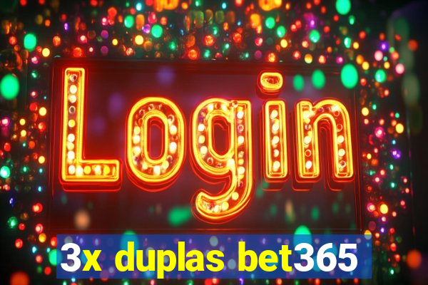 3x duplas bet365